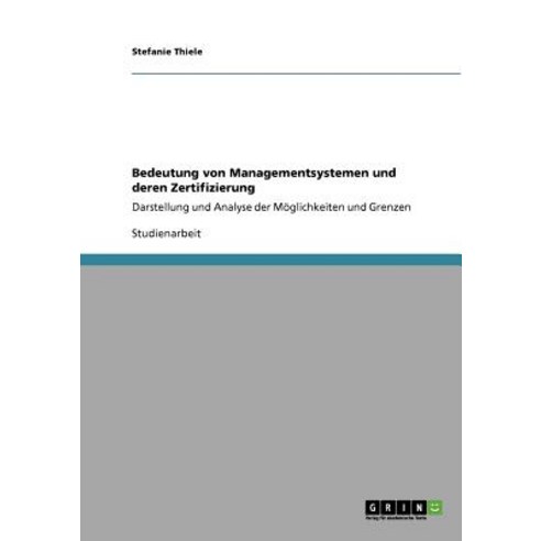 Bedeutung Von Managementsystemen Und Deren Zertifizierung Paperback, Grin Publishing