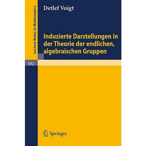 Induzierte Darstellungen in Der Theorie Der Endlichen Algebraischen Gruppen Paperback, Springer