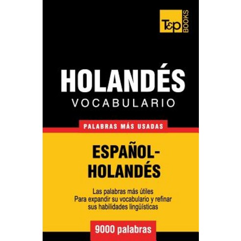 Vocabulario Espanol-Holandes - 9000 Palabras Mas Usadas Paperback, T&p Books