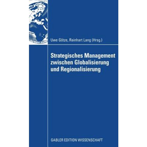 Strategisches Management Zwischen Globalisierung Und Regionalisierung Hardcover, Gabler Verlag