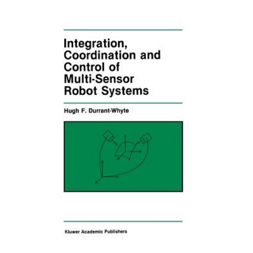 Integration Coordination and Control of Multi-Sensor Robot Systems Paperback, Springer