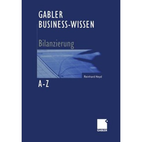 Gabler Business-Wissen A-Z Bilanzierung Paperback, Gabler Verlag