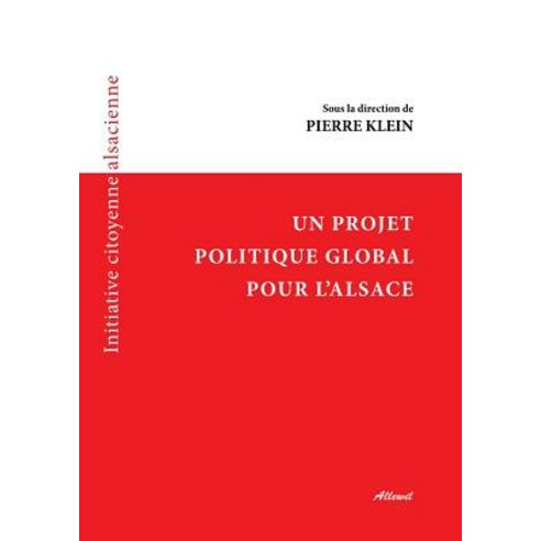 Un Projet Politique Global Pour L''Alsace Paperback, Editions Allewil Verlag