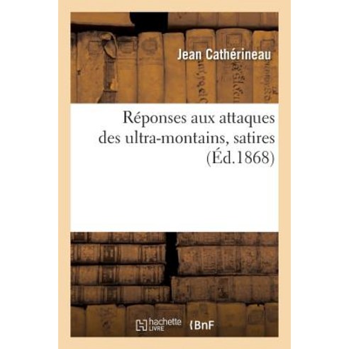 Reponses Aux Attaques Des Ultra-Montains = Ra(c)Ponses Aux Attaques Des Ultra-Montains Paperback, Hachette Livre Bnf