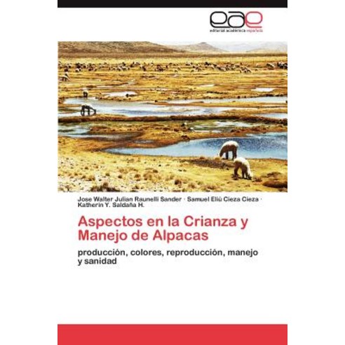 Aspectos En La Crianza y Manejo de Alpacas Paperback, Eae Editorial Academia Espanola