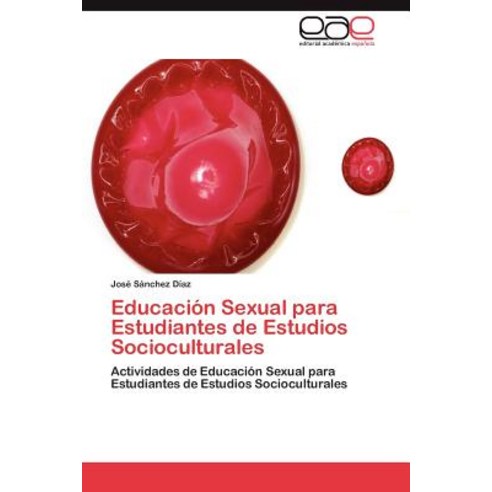 Educacion Sexual Para Estudiantes de Estudios Socioculturales Paperback, Eae Editorial Academia Espanola
