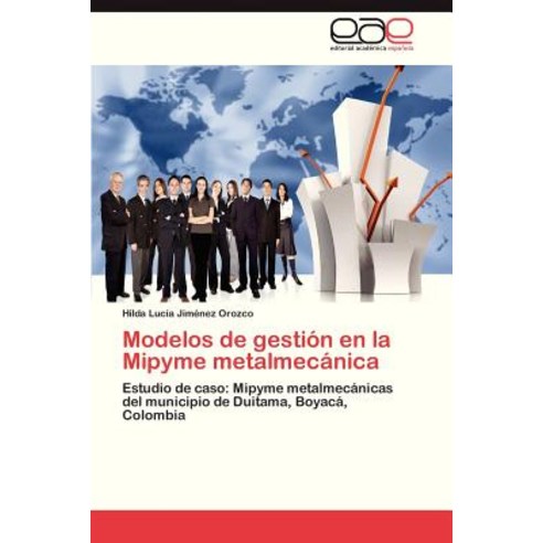 Modelos de Gestion En La Mipyme Metalmecanica Paperback, Eae Editorial Academia Espanola