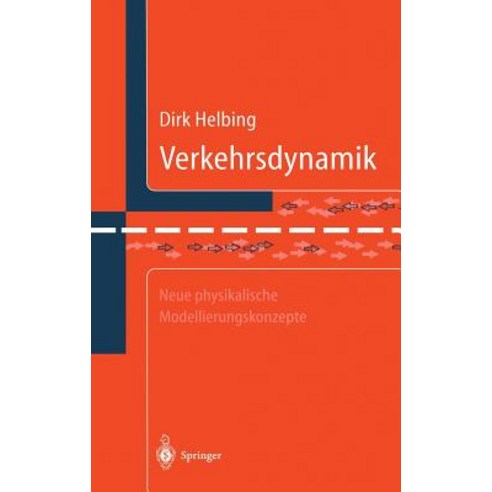 Verkehrsdynamik: Neue Physikalische Modellierungskonzepte Hardcover, Springer