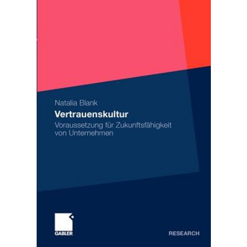 Vertrauenskultur: Voraussetzung Fur Zukunftsfahigkeit Von Unternehmen Paperback, Gabler Verlag