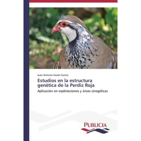 Estudios En La Estructura Genetica de La Perdiz Roja Paperback, Publicia