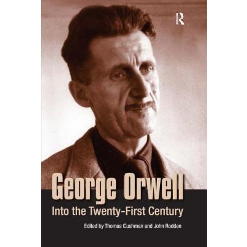 George Orwell: Into the Twenty-First Century Paperback, Paradigm Publishers