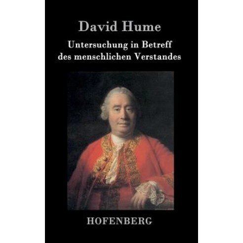 Untersuchung in Betreff Des Menschlichen Verstandes Hardcover, Hofenberg
