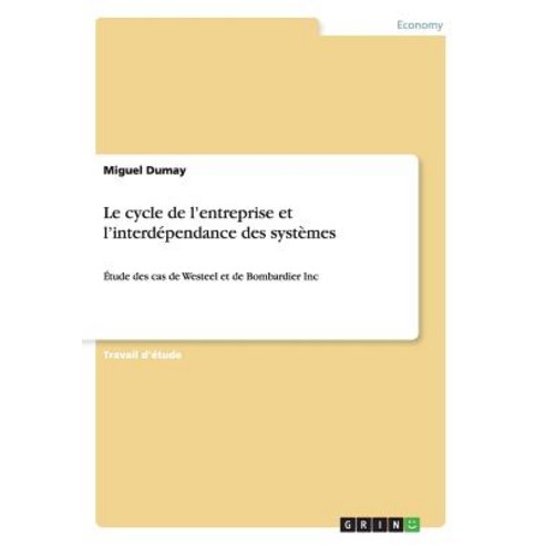 Le Cycle de L''Entreprise Et L''Interdependance Des Systemes Paperback, Grin Publishing