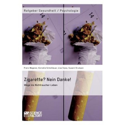 Zigarette? Nein Danke! Wege Ins Nichtraucher-Leben Paperback, Science Factory