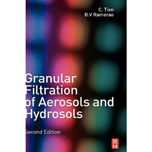 Granular Filtration of Aerosols and Hydrosols Hardcover, Elsevier Science