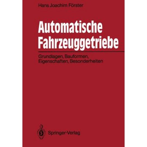 Automatische Fahrzeuggetriebe: Grundlagen Bauformen Eigenschaften Besonderheiten Paperback, Springer