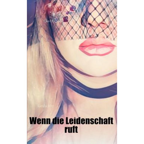 Wenn Die Leidenschaft Ruft Paperback, Books on Demand