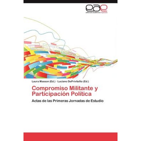 Compromiso Militante y Participacion Politica Paperback, Eae Editorial Academia Espanola