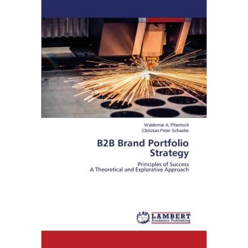 B2B Brand Portfolio Strategy Paperback, LAP Lambert Academic Publishing