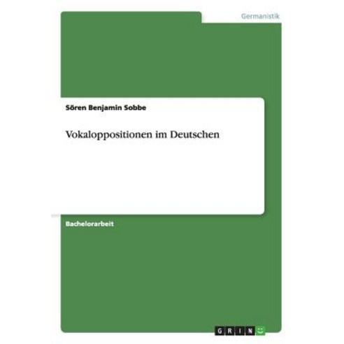 Vokaloppositionen Im Deutschen Paperback, Grin Publishing