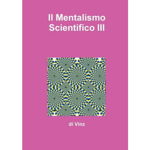 Il Mentalismo Scientifico III Paperback, Lulu.com