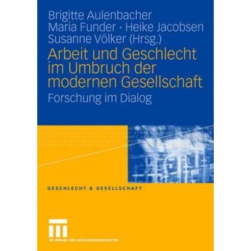 Arbeit Und Geschlecht Im Umbruch Der Modernen Gesellschaft: Forschung Im Dialog Paperback, Vs Verlag Fur Sozialwissenschaften