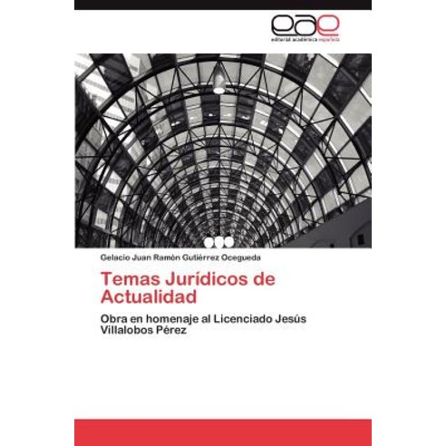 Temas Juridicos de Actualidad Paperback, Eae Editorial Academia Espanola