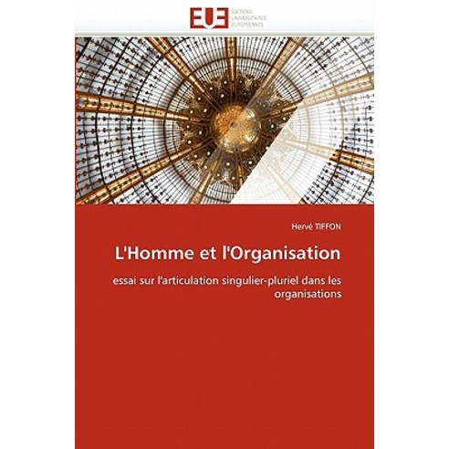 L''Homme Et L''Organisation Paperback, Univ Europeenne