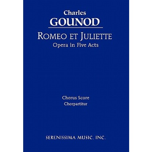 Romeo Et Juliette - Chorus Score Paperback, Serenissima Music