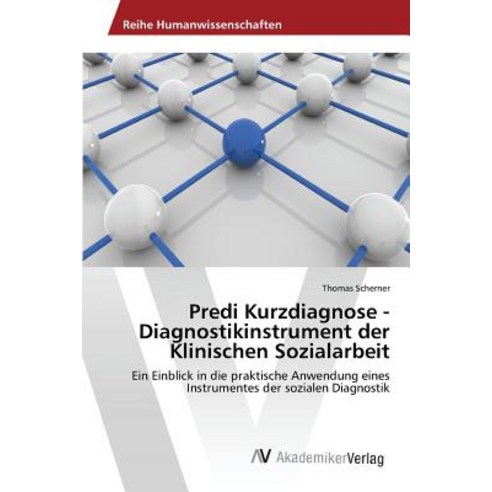 Predi Kurzdiagnose - Diagnostikinstrument Der Klinischen Sozialarbeit Paperback, AV Akademikerverlag