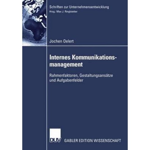 Internes Kommunikationsmanagement: Rahmenfaktoren Gestaltungsansatze Und Aufgabenfelder Paperback, Deutscher Universitatsverlag