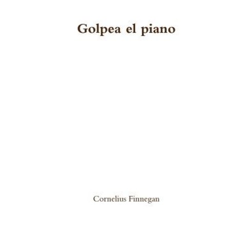 Golpea El Piano Paperback, Lulu.com