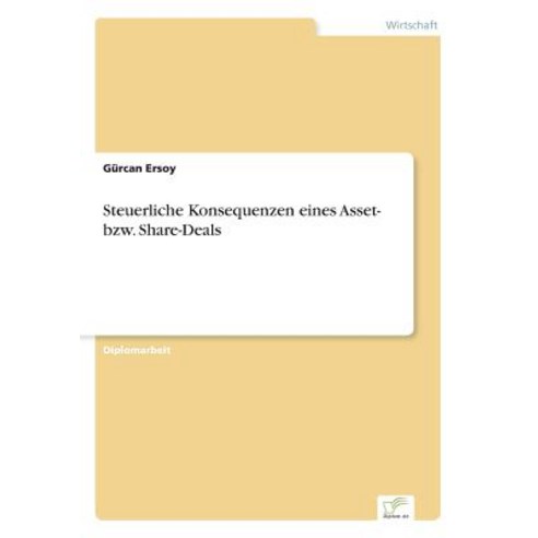 Steuerliche Konsequenzen Eines Asset- Bzw. Share-Deals Paperback, Diplom.de
