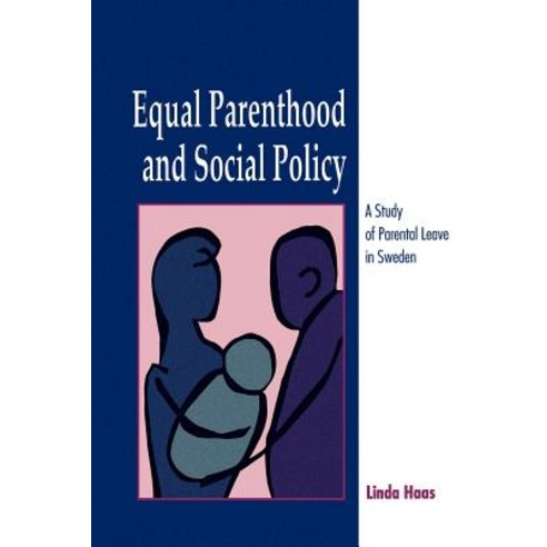 Equal Parenthood/Soc Pol: A Study of Parental Leave in Sweden Paperback, State University of New York Press
