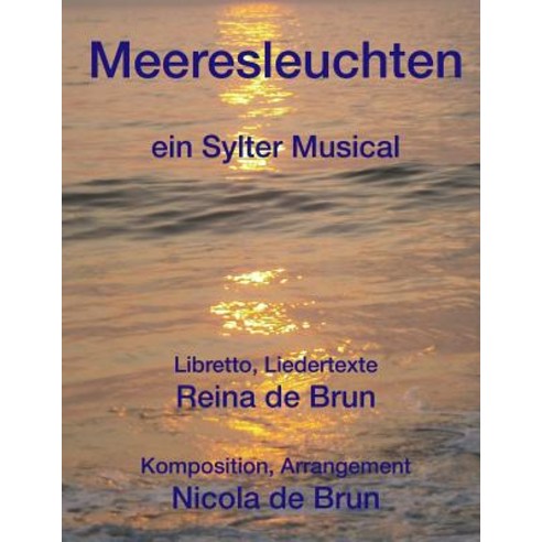 Meeresleuchten: Ein Sylter Musical Paperback, Edition Scores&parts