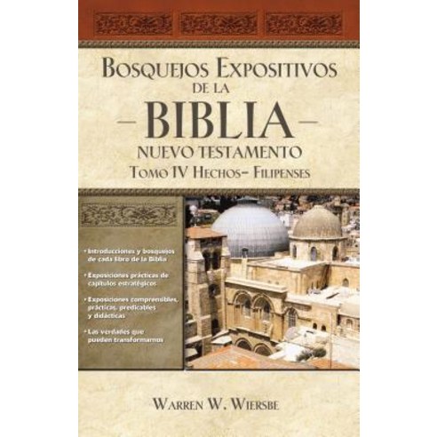 Bosquejos Expositivos de la Biblia Tomo IV: Hechos - Filipenses Paperback, Grupo Nelson