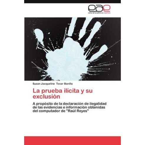La Prueba Ilicita y Su Exclusion Paperback, Eae Editorial Academia Espanola