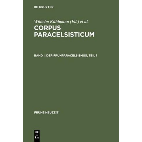 Der Fruhparacelsismus / Teil 1 Hardcover, de Gruyter