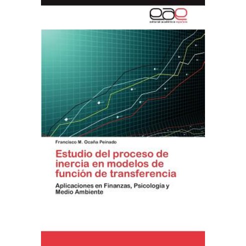 Estudio del Proceso de Inercia En Modelos de Funcion de Transferencia Paperback, Eae Editorial Academia Espanola
