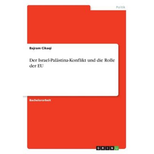 Der Israel-Palastina-Konflikt Und Die Rolle Der Eu Paperback, Grin Publishing