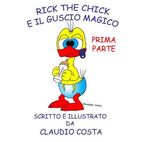 Rick the Chick E Il Guscio Magico: Prima Parte Paperback, 908925