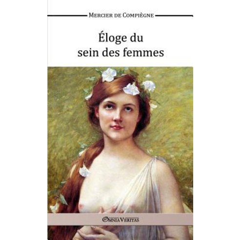Eloge Du Sein Des Femmes Paperback, Omnia Veritas Ltd