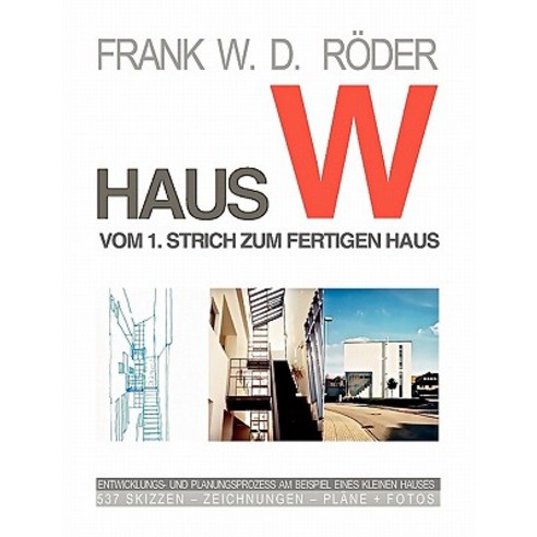 Haus W Vom 1. Strich Zum Fertigen Haus Paperback, Books on Demand