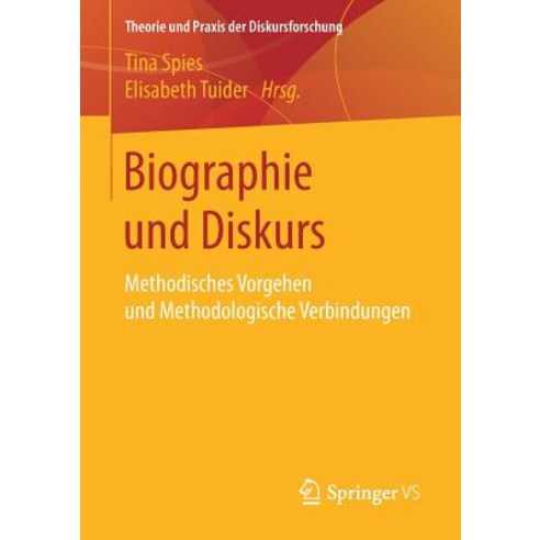 Biographie Und Diskurs: Methodisches Vorgehen Und Methodologische Verbindungen Paperback, Springer vs
