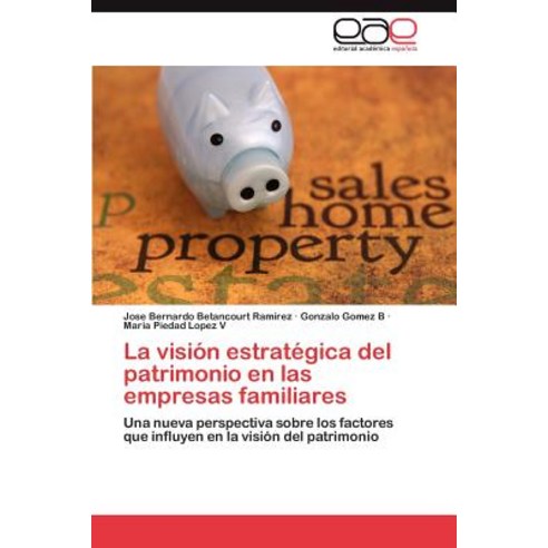 La Vision Estrategica del Patrimonio En Las Empresas Familiares Paperback, Eae Editorial Academia Espanola