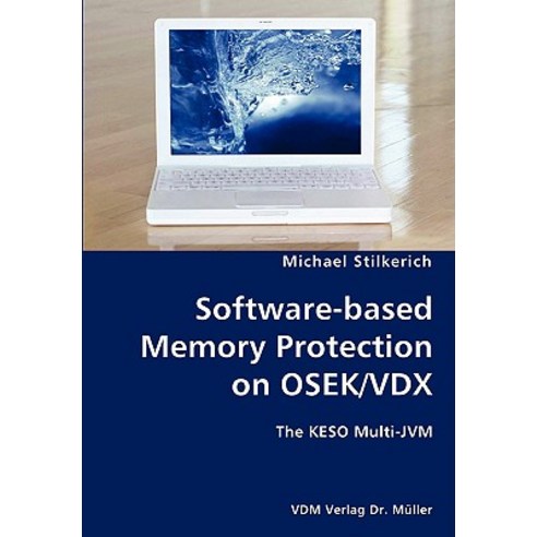 Software-Based Memory Protection on Osek/VDX- The Keso Multi-Jvm ...