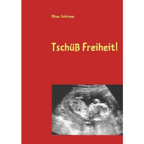Tsch Freiheit! Paperback, Books on Demand