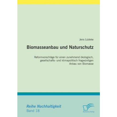 Biomasseanbau Und Naturschutz Paperback, Diplomica Verlag Gmbh