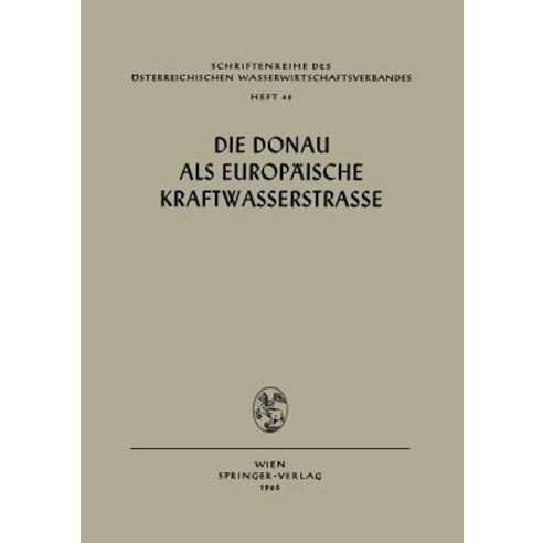 Die Donau ALS Europaische Kraftwasserstrasse Paperback, Springer