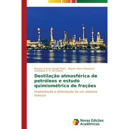 Destilacao Atmosferica de Petroleos E Estudo Quimiometrico de Fracoes Paperback, Novas Edicoes Academicas
